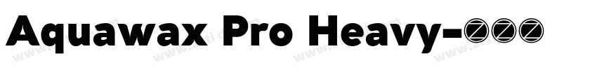 Aquawax Pro Heavy字体转换